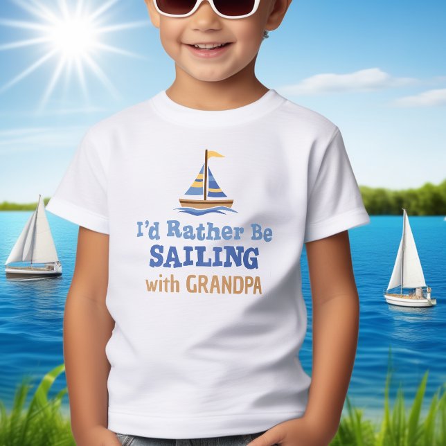 I'd Rather Be Sailing with Grandpa Kids T-Shirt (Sail into Adventure: Kids' Sailing T-Shirt with Custom Text ⚓👦)