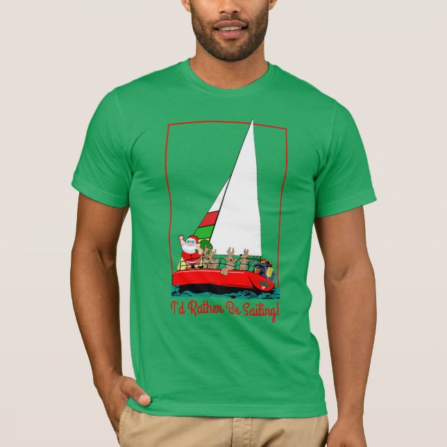 I'd Rather Be Sailing With Santa at Christmas T-Shirt (Front)