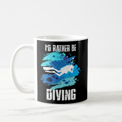 ID Rather Be Scuba Diving Cool Underwater Gift Coffee Mug