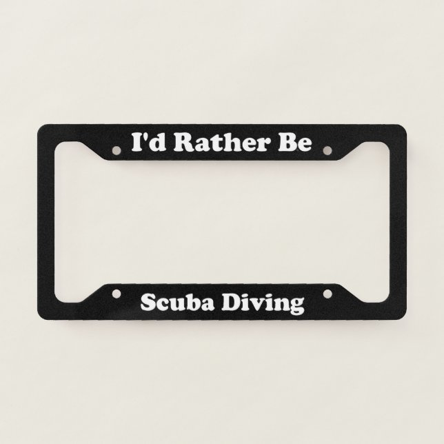 Id Rather Be Scuba Diving License Plate Frame (Front)
