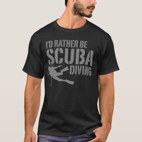 Id Rather Be Scuba Diving T_Shirt