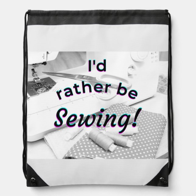 I'd rather be Sewing Drawstring Bag (Front)