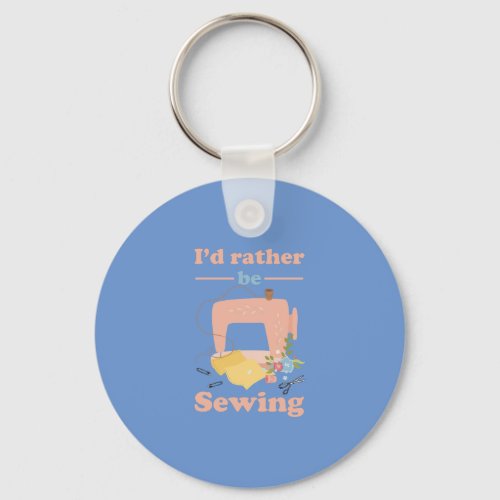 Id Rather Be Sewing for Women Keychain