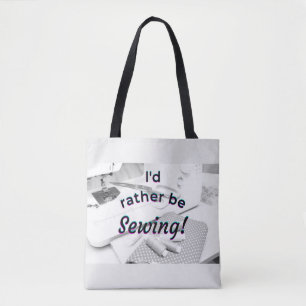 I'd rather be Sewing Tote Bag