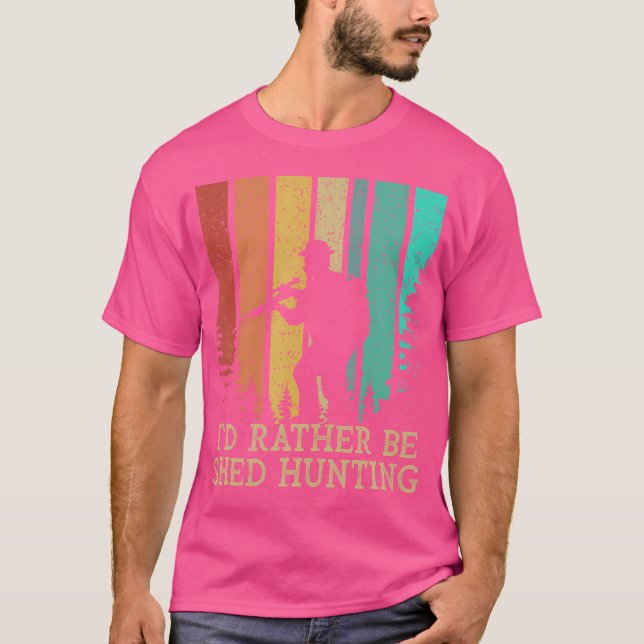 Id Rather Be Shed Hunting Deer Hunter Elk Animal S T-Shirt (Front)