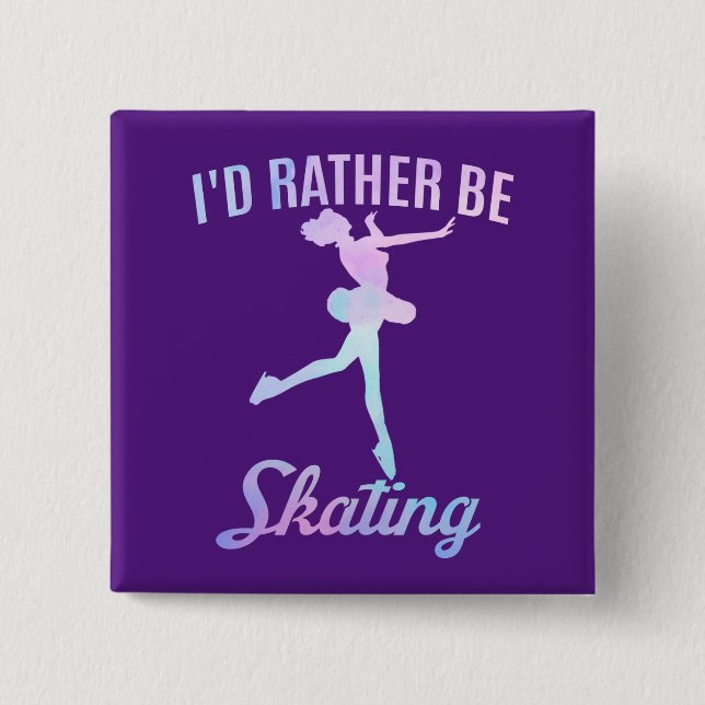 I'd Rather Be Skating      Button (Front)