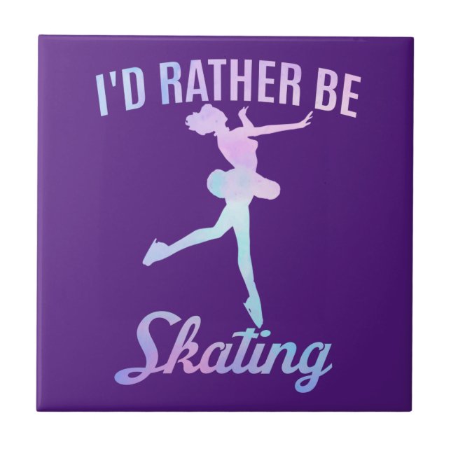 I'd Rather Be Skating      Ceramic Tile (Front)