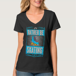 I'd Rather Be Skating Trendy Roller Skating Party T-Shirt