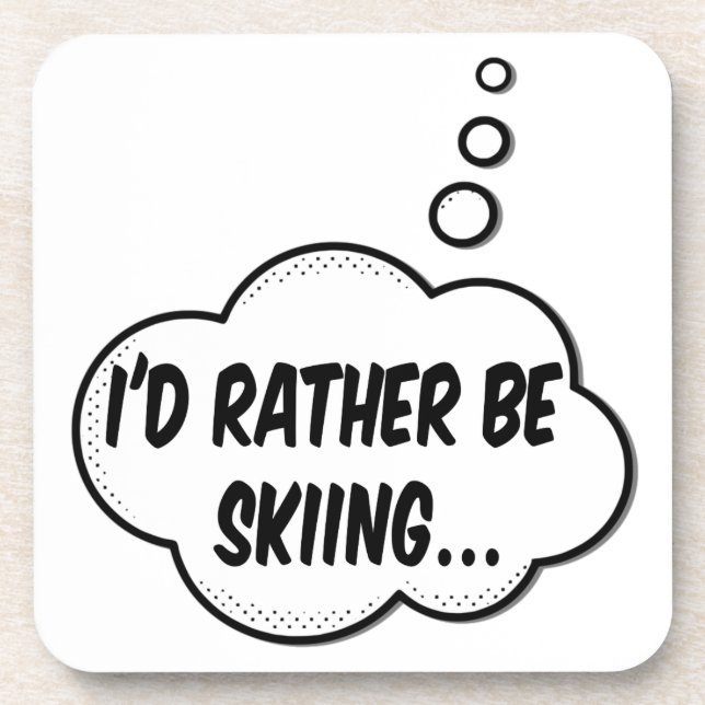 I'd Rather Be Skiing Beverage Coaster (Front)