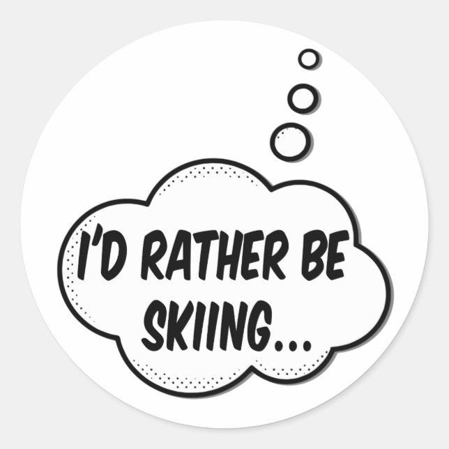 I'd Rather Be Skiing Classic Round Sticker (Front)