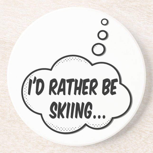 I'd Rather Be Skiing Drink Coaster (Front)
