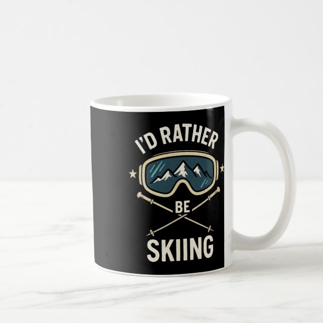 I'd Rather Be Skiing - Freestyle Ski Trip  Coffee Mug (Right)