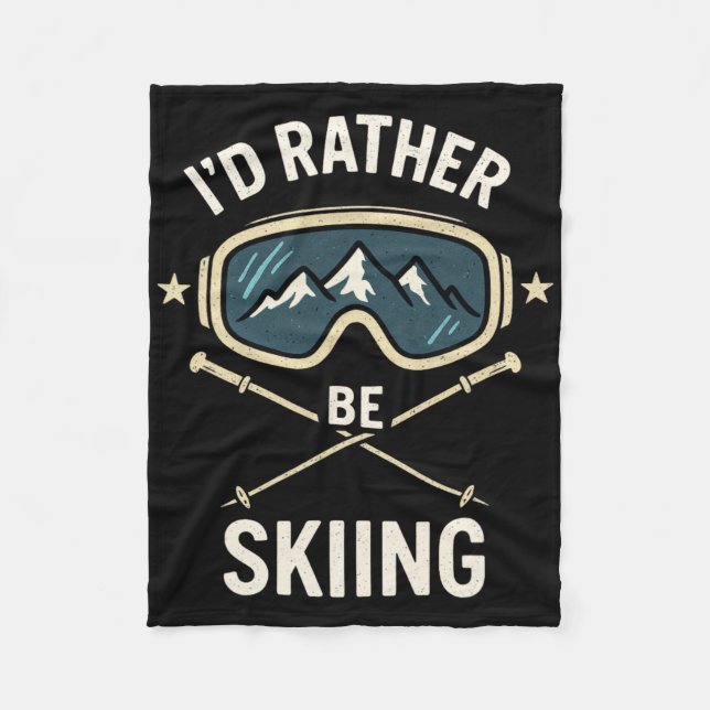 I'd Rather Be Skiing - Freestyle Ski Trip  Fleece Blanket (Front)