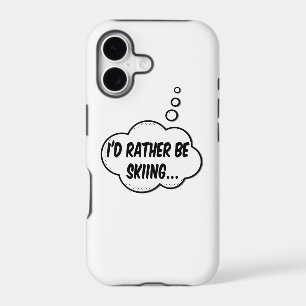 I'd Rather Be Skiing iPhone 17 Case