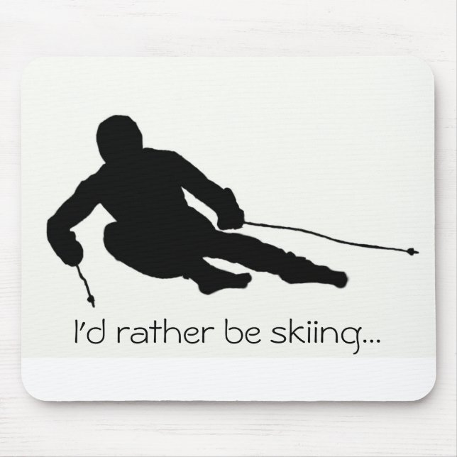 I'd rather be skiing...mousepad mouse pad (Front)