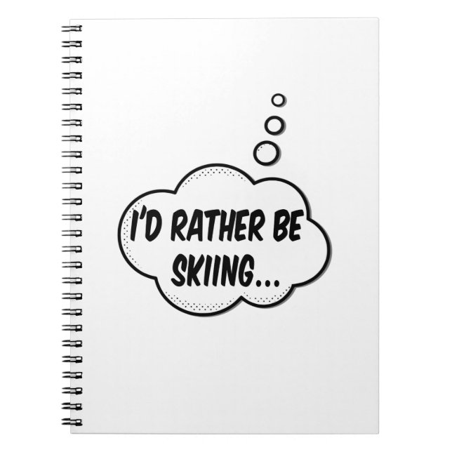 I'd Rather Be Skiing Notebook (Front)