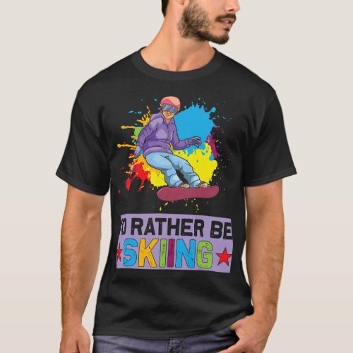 Id Rather Be Skiing Performance Sports Skier Gifts T_Shirt