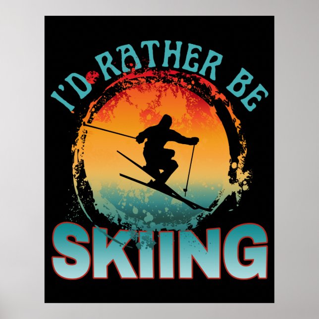i'd rather be skiing  poster (Front)