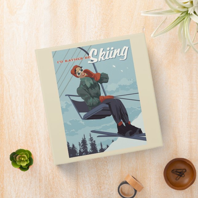 I'd Rather Be Skiing Print 3 Ring Binder (In Situ)