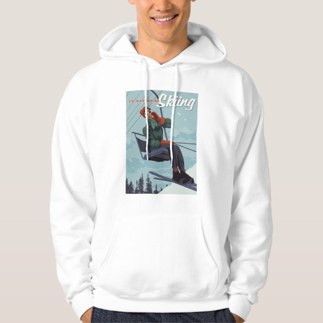I'd Rather Be Skiing Print Hoodie (Front)