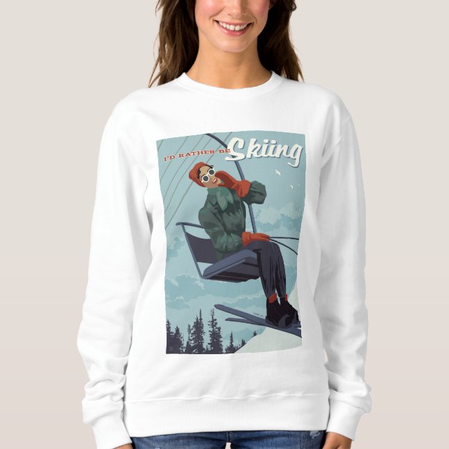 I'd Rather Be Skiing Print Sweatshirt (Front)