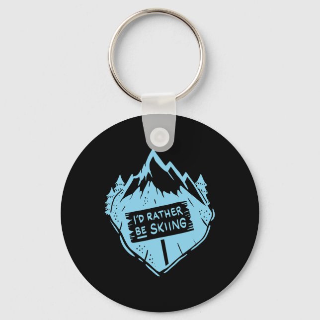 I'd Rather Be Skiing Quote Skier Funny Skiing  Keychain (Front)