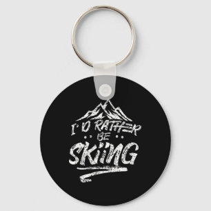 I'd Rather Be Skiing Ski Skier Winter Sports Sayin Keychain