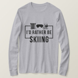 I'd Rather Be Skiing T-Shirt