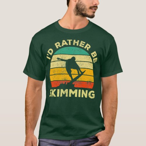 Id Rather Be Skimming Vintage Gift For Skimboarder T_Shirt