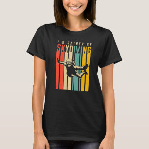 I'd Rather Be Skydiving T-Shirt