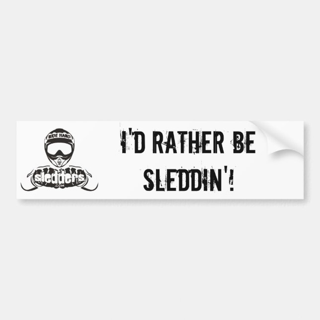 "I'd Rather Be Sleddin" Sledders.com Bumper Sticke Sticker (Front)