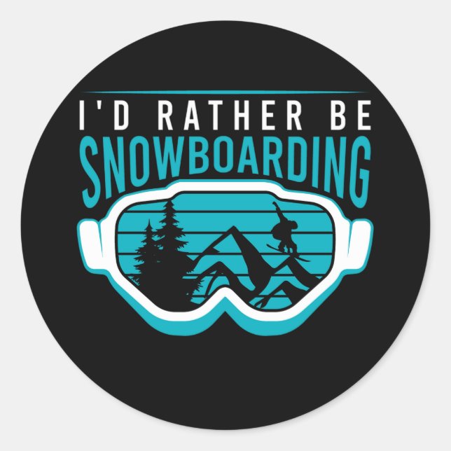 i'd rather be snowboarding classic round sticker (Front)
