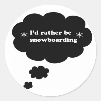 Id rather be snowboarding classic round sticker