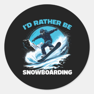 I'd Rather Be Snowboarding Extreme Winter Sports Classic Round Sticker