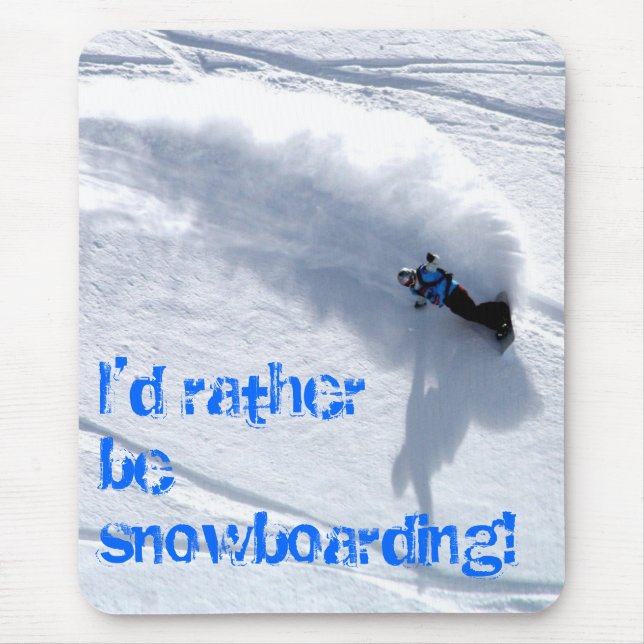 I'd rather be snowboarding mouse matt pad (Front)