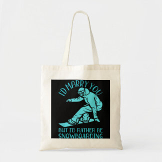I'd Rather be Snowboarding Snowboarder  Tote Bag