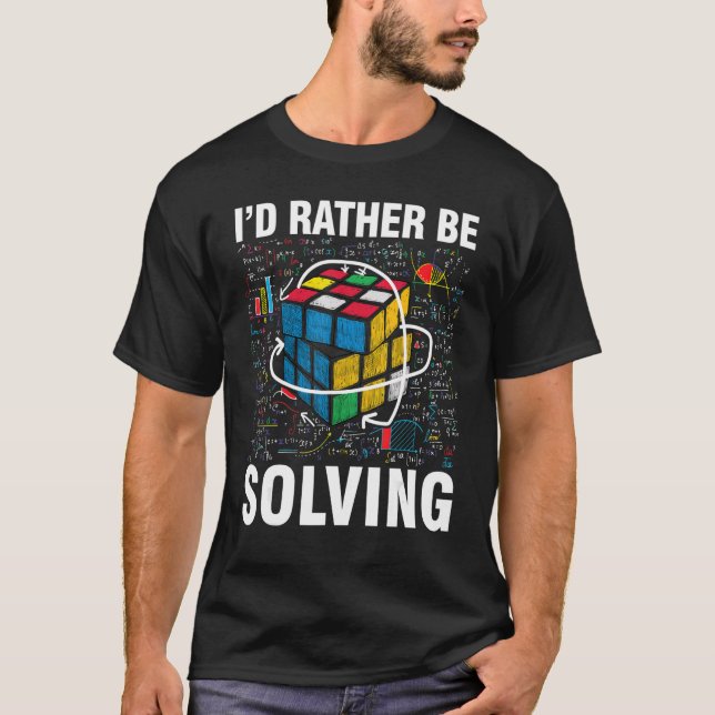 I'd Rather Be Solving  Competitive Puzzle Speedcub T-Shirt (Front)