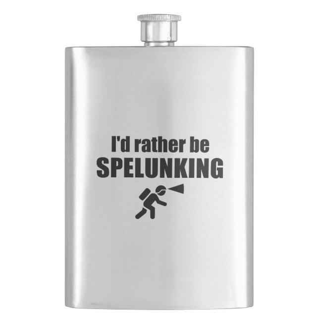 I'd Rather Be Spelunking Flask (Front)