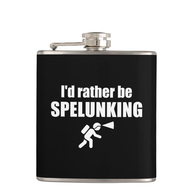 I'd Rather Be Spelunking Flask (Front)