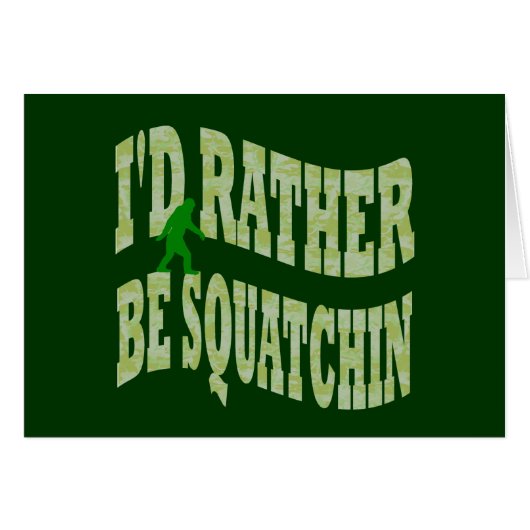 I'd rather be Squatchin Cards (Front Horizontal)