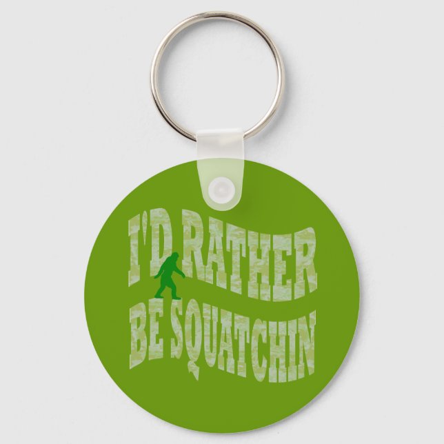 I'd rather be Squatchin green camo Keychain (Front)