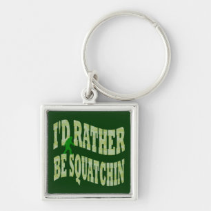 I'd rather be Squatchin green camo Keychain