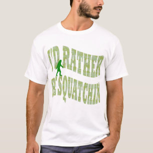 I'd rather be Squatchin green camo T-Shirt