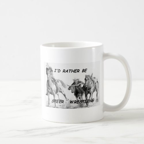 Id Rather Be Steer Wrestling Coffee Mug