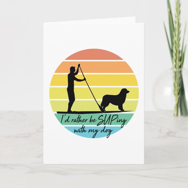 I'd Rather Be SUPing With My Dog SUP Card (Front)