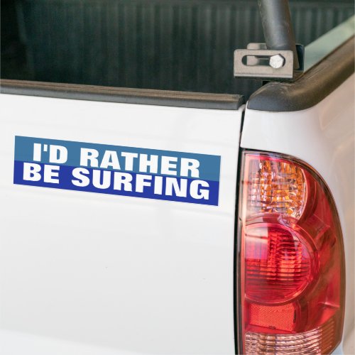 Id rather be surfing bumper sticker