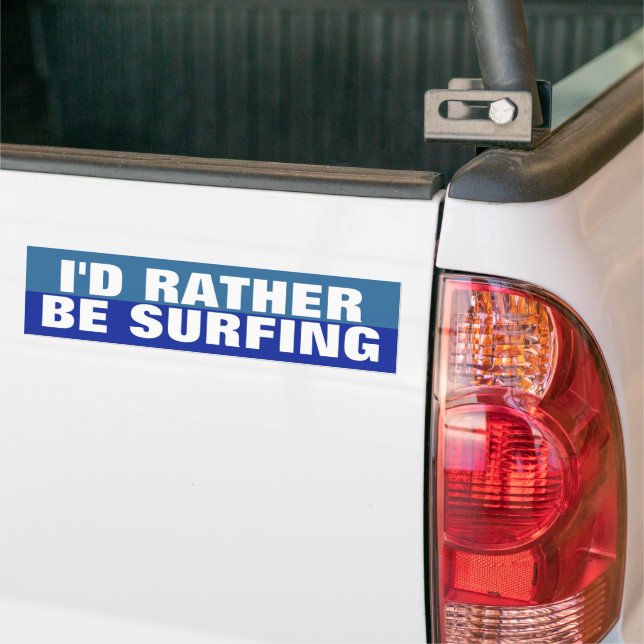 I'd rather be surfing bumper sticker (On Truck)