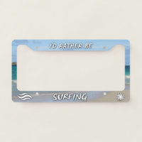I'd Rather Be Surfing | Surfer