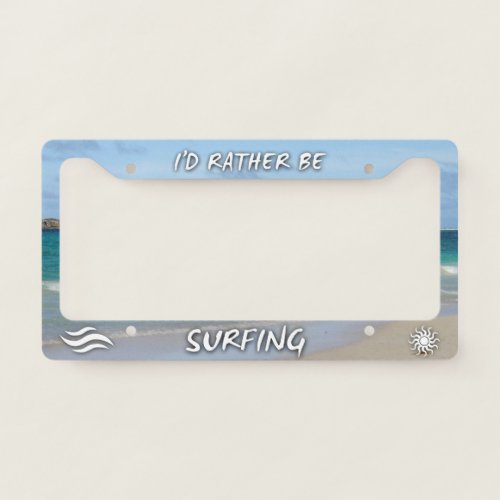 Id Rather Be Surfing  Surfer License Plate Frame