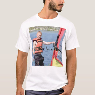 I'd rather be surfing T-Shirt